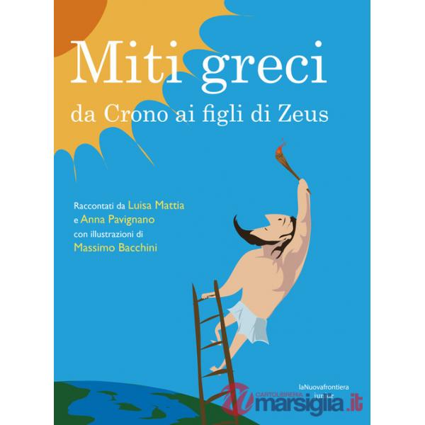 Miti greci. Da Crono ai figli di Zeus