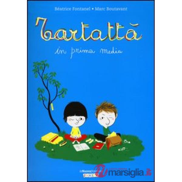 Tartattà in prima media. Ediz. illustrata
