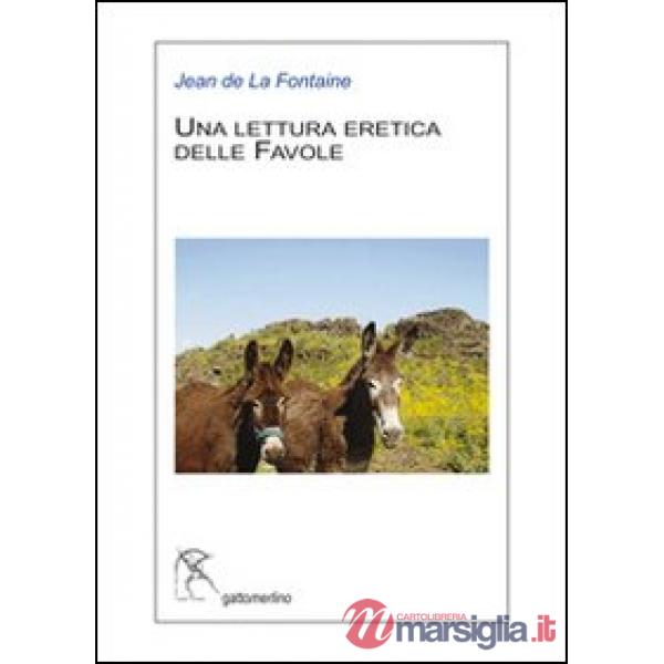 Lettura eretica delle favole di La Fontaine (Una)