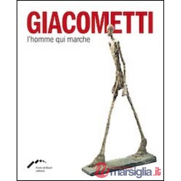 Giacometti. L'homme qui marche. Ediz. multilingue