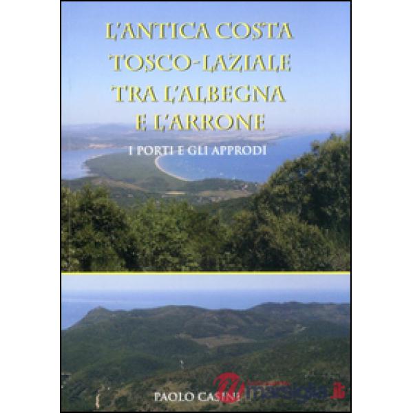 Antica costa tosco-laziale tra l'Albegna e l'Arrone. I porti e gli approdi (L')