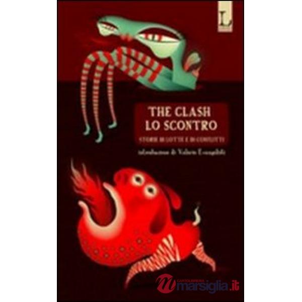 Clash-Lo scontro. Storie di lotte e di conflitti (The)
