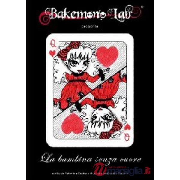 Bambina senza cuore-The heartless child. Ediz. bilingue (La)