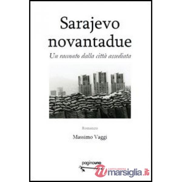 Sarajevo novantadue. Un racconto dalla città assediata