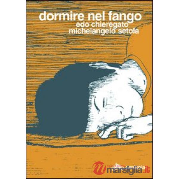 Dormire nel fango. Ediz. italiana e inglese