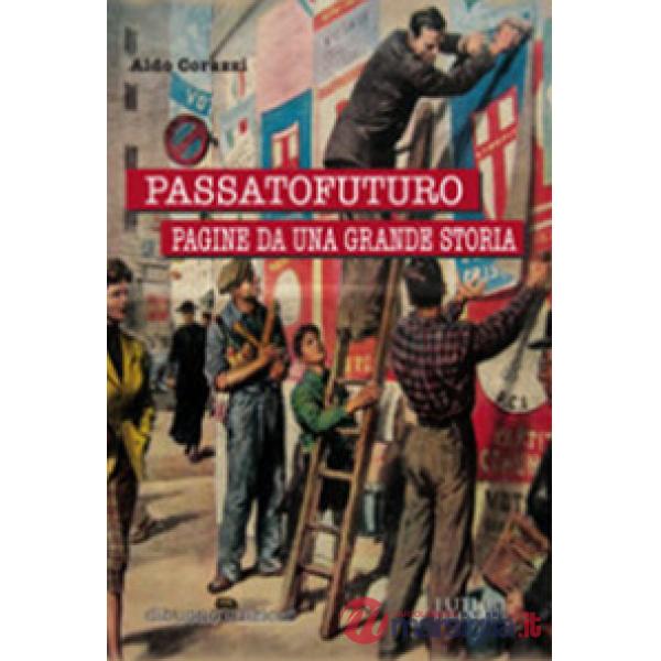 Passato futuro pagine da una grande storia