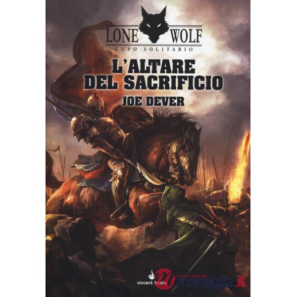 Altare del sacrificio. Lupo Solitario. Serie Kai (L'). Vol. 4