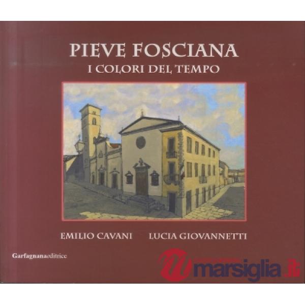 Pieve Fosciana. I colori del tempo