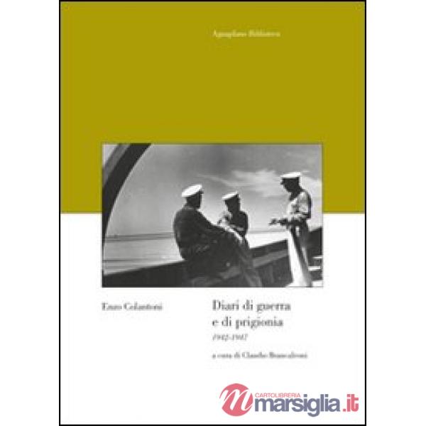 Diari di guerra e di prigionia. 1942-1947