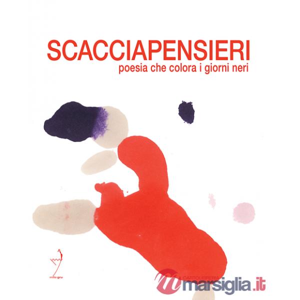 Scacciapensieri. Poesia che colora i giorni neri