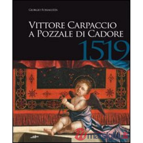 Vittore Carpaccio a Pozzale di Cadore, 1519. Le ultime opere per Venezia, Istria