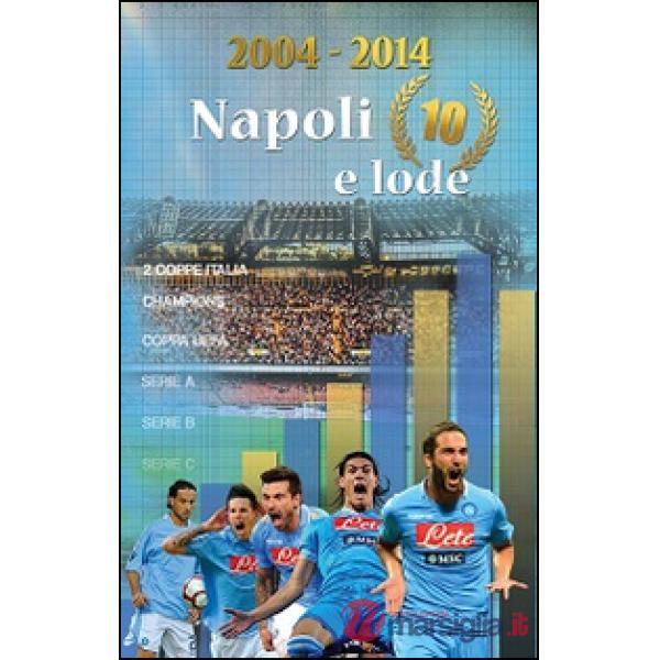 2004-2014 Napoli 10 e lode