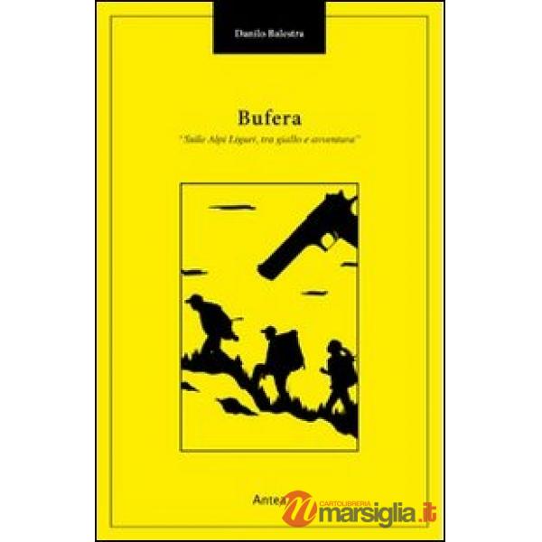Bufera. Sulle Alpi Liguri tra giallo e avventura