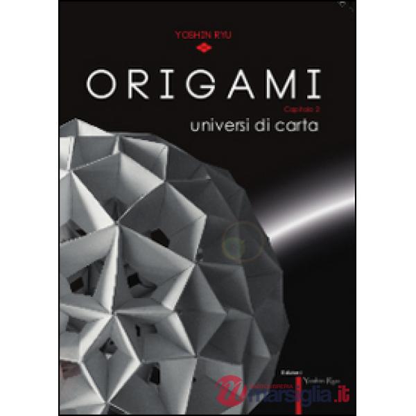 Origami. Universi di carta. Ediz. multilingue