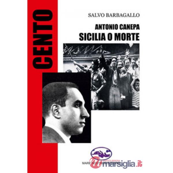 Antonio Canepa. Sicilia o morte