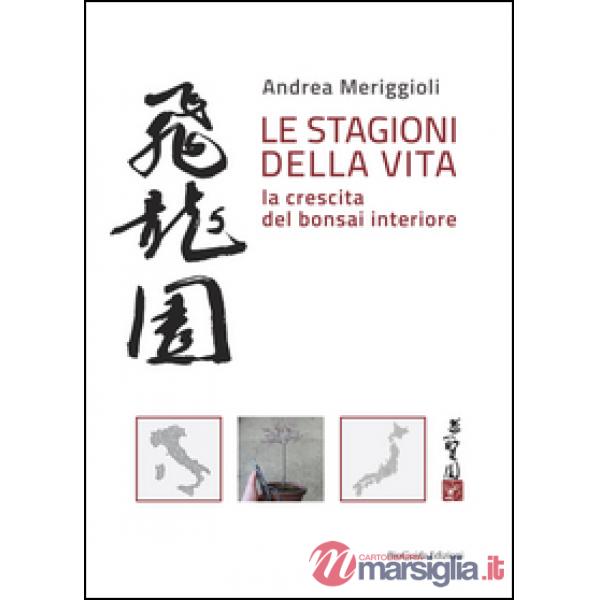 Le stagioni della vita. La crescita del bonsai interiore