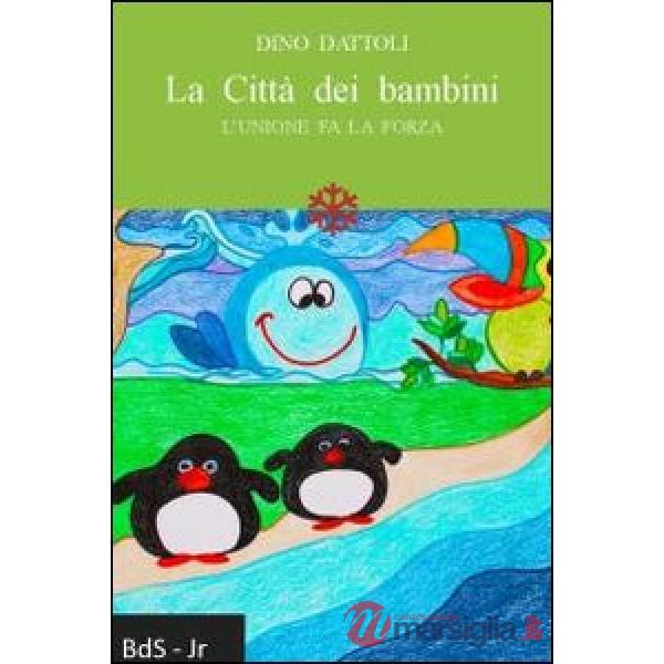 Città dei bambini. L'unione fa la forza (La)