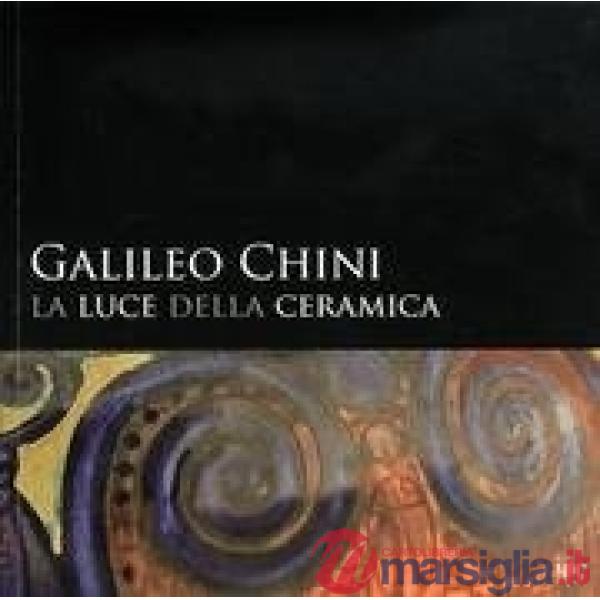 Luce della ceramica. Galileo Chini (La)