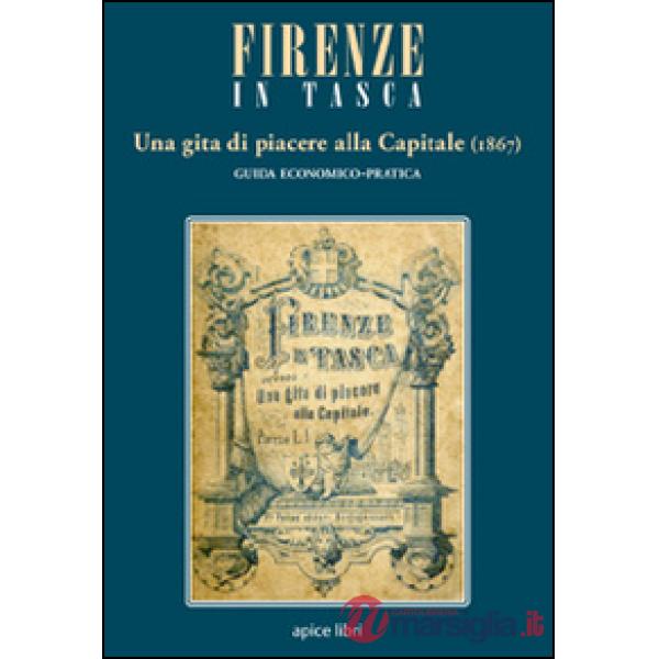 Firenze in tasca. Una gita di piacere alla capitale (1867)