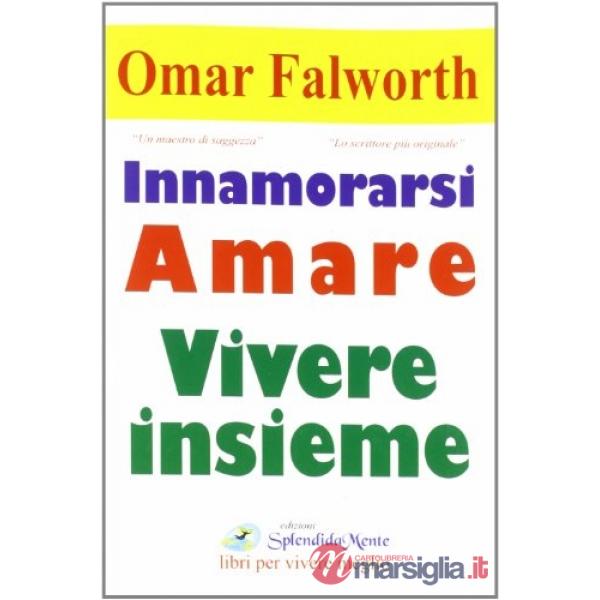 Innamorarsi amare vivere insieme
