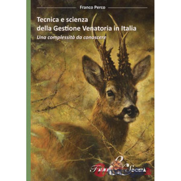 Tecnica e scienza della gestione venatoria in Italia. Una complessità da conoscere