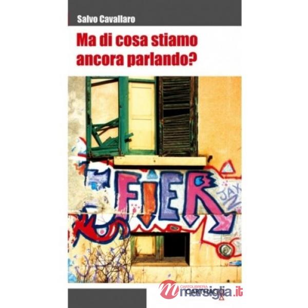 Ma di cosa stiamo ancora parlando?