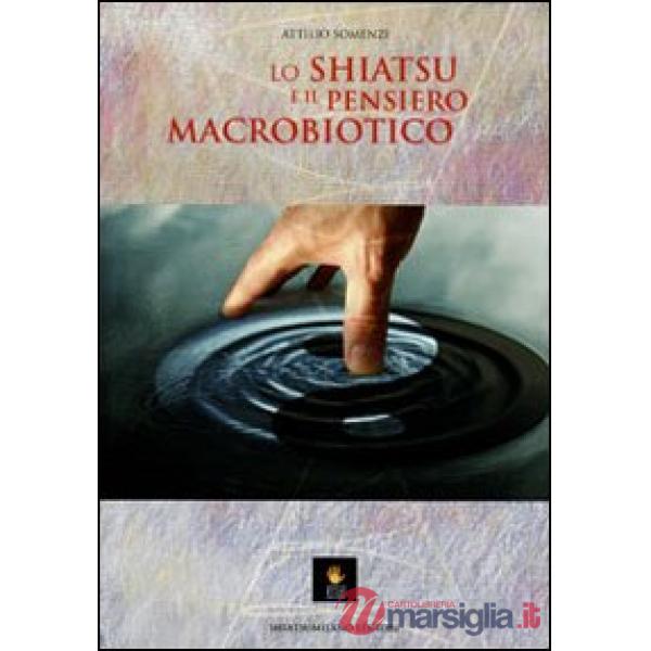 Shiatsu e il pensiero macrobiotico (Lo)