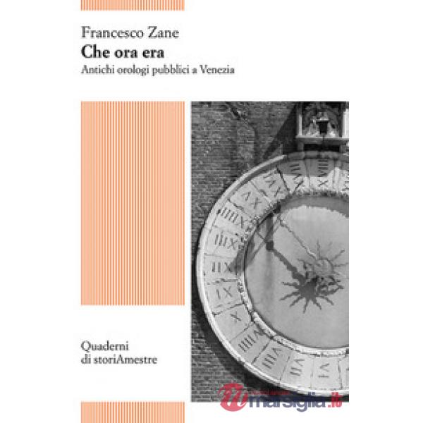Che ora era. Antichi orologi pubblici a Venezia