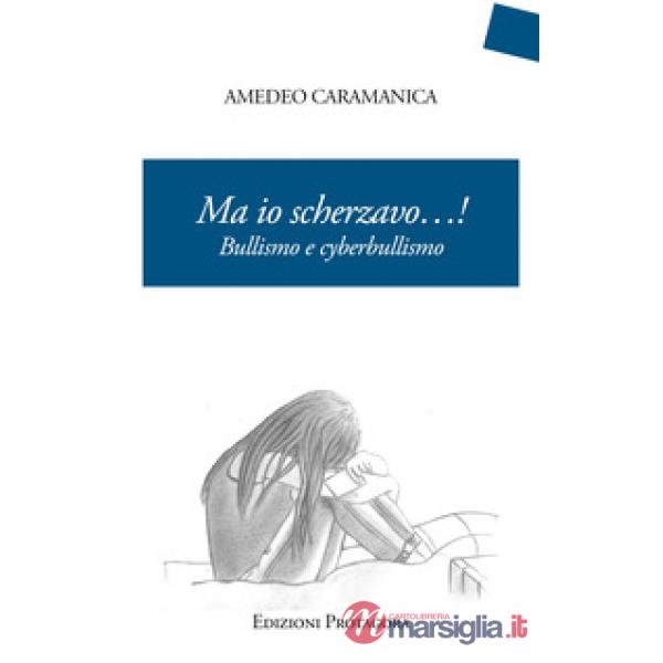 MA IO SCHERZAVO... ! BULLISMO E CYBERBULLISMO