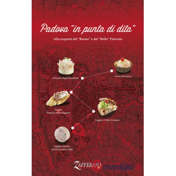 Padova in punta di dita. Alla scoperta del «Buono» e del «Bello» patavino. Ediz. italiana e inglese