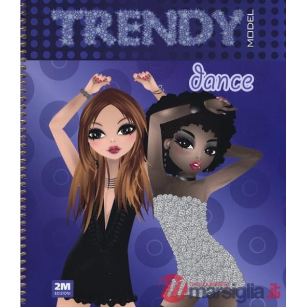 Trendy model dance. Ediz. illustrata. Con gadget