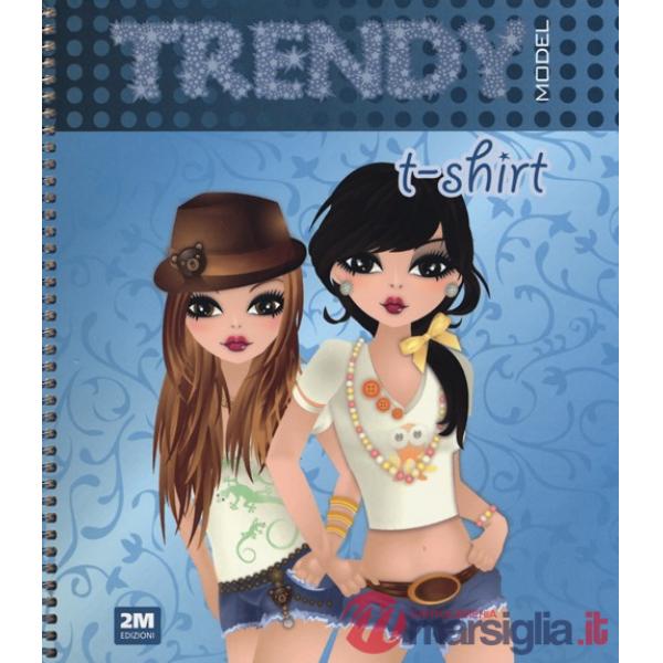 Trendy model t-shirt. Ediz. illustrata. Con gadget