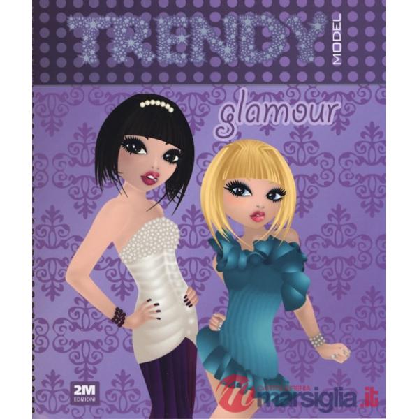 Trendy model glamour. Ediz. illustrata. Con gadget