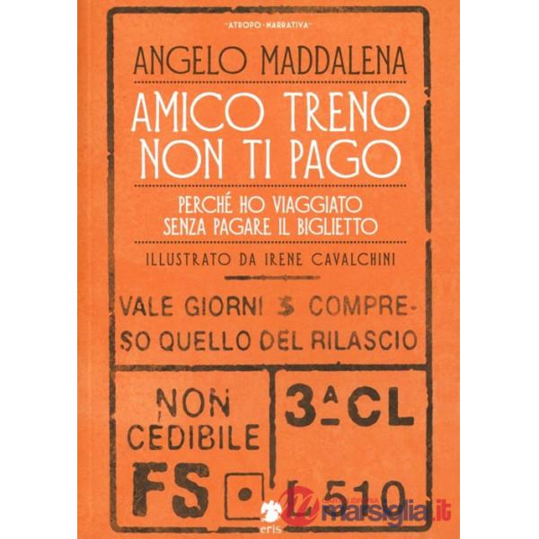 Amico treno non ti pago. Perché ho viaggiato senza pagare il biglietto