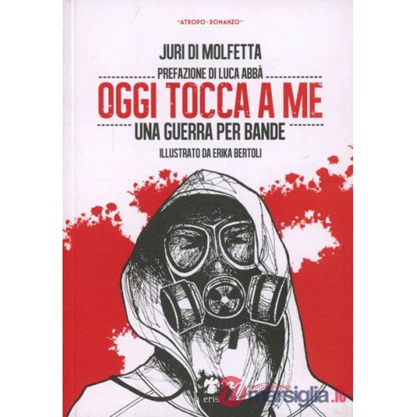 Oggi tocca a me. Una guerra per bande