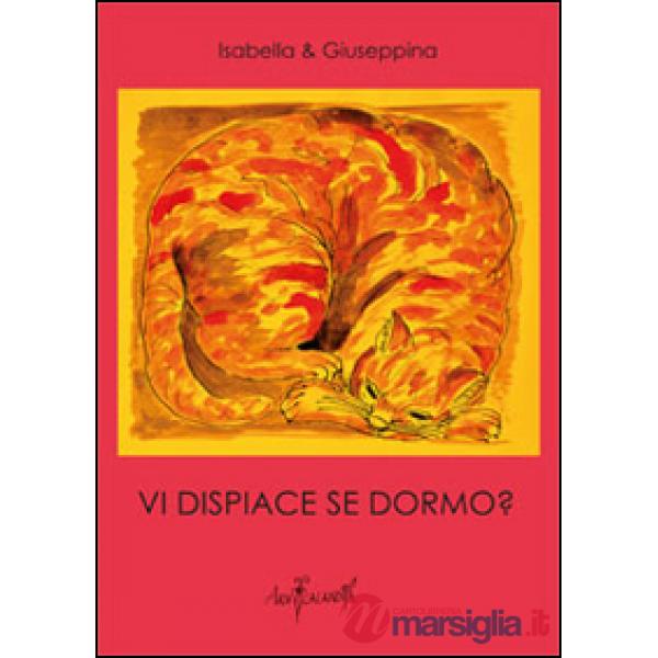 Vi dispiace se dormo?