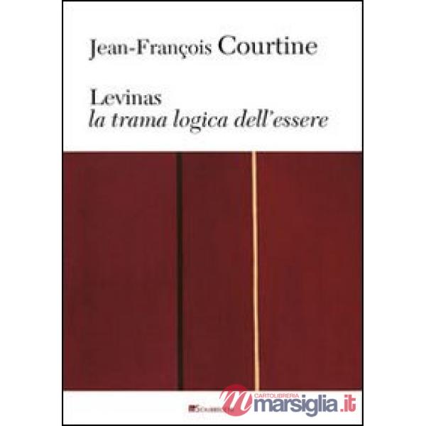 Levinas. La trama logica dell'essere