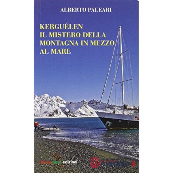 Kerguélen. Il mistero della montagna in mezzo al mare