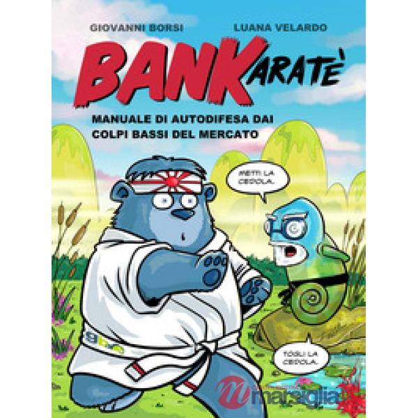 BanKaratè. Manuale di autodifesa dai colpi bassi del mercato