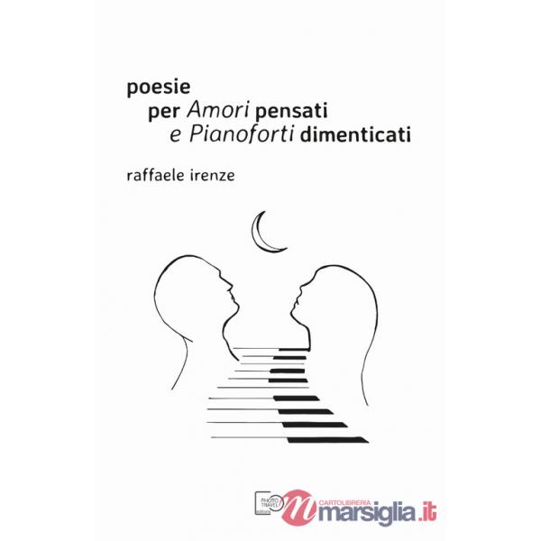 Poesie per amori pensati e pianoforti dimenticati