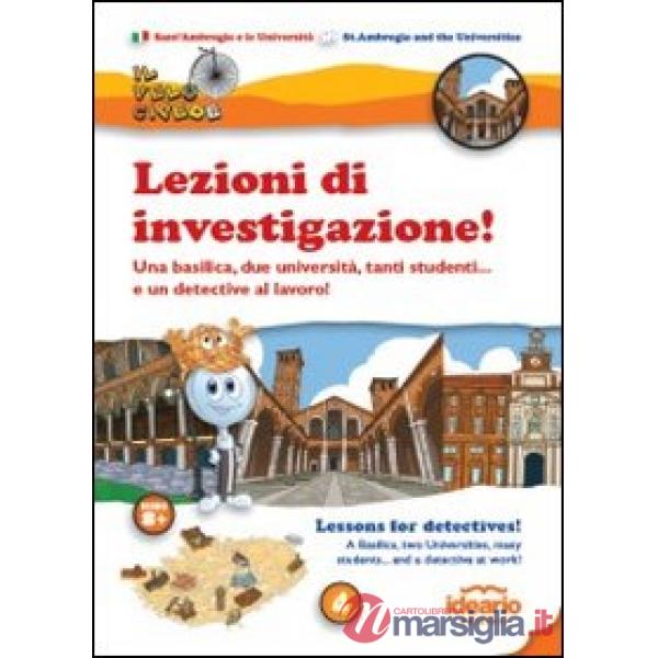 Lezioni di investigazione! Una basilica, due università, tanti studenti... e un detective al lavoro! Ediz. italiana e inglese