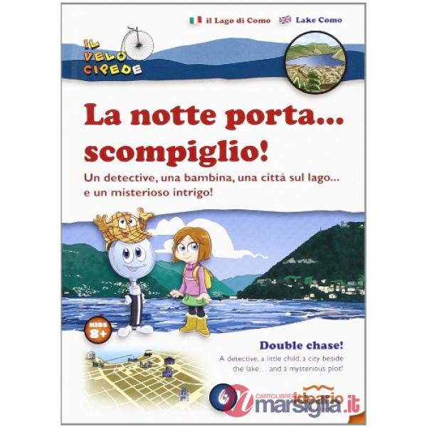 Notte porta... scompiglio! Un detective, una bambina, una città sul lago... e un misterioso intrigo! (La)