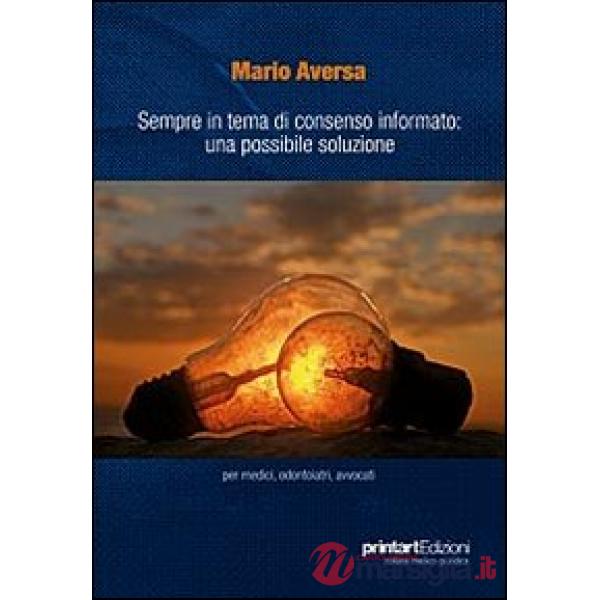 Sempre in tema di consenso informato. Una possibile soluzione per medici, odontoiatri, avvocati