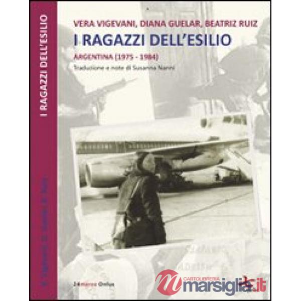 Ragazzi dell'esilio (Argentina 1975-1984) (I)