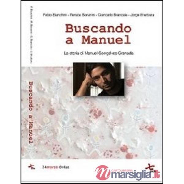 Buscando a Manuel. La storia di Manuel Gonçalves Granada