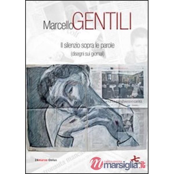 Silenzio sopra le parole (disegni sui giornali) (Il)