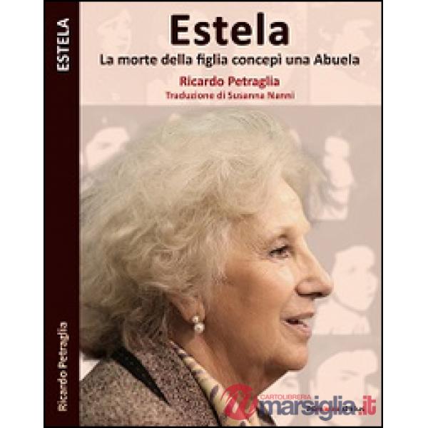 Estela. La morte di una figlia concepì una Abuela