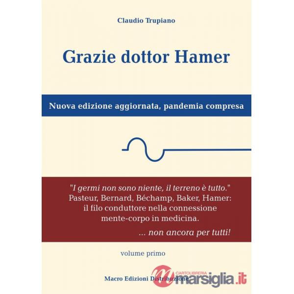 Grazie dottor Hamer. Nuova edizione aggiornata, pandemia compresa. Nuova ediz.. Vol. 1