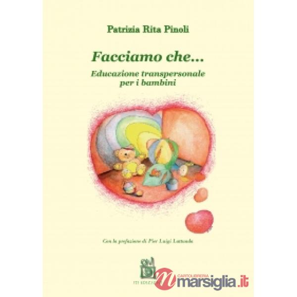 Facciamo che... Educazione transpersonale per i bambini