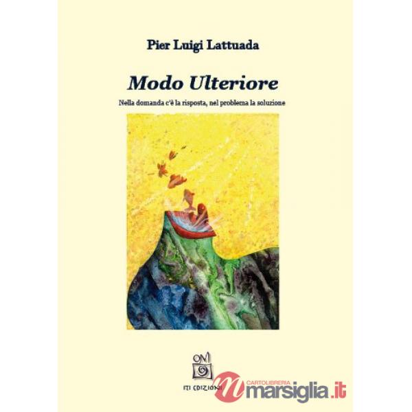 Modo ulteriore. Nella domanda c'è la risposta. Nel problema la soluzione